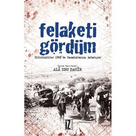FELAKETI GÖRDÜM FILISTINLI'LER 1948'DE YAŞADIKLARINI ANLATIYOR - ALA EBU DAHIR