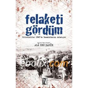 FELAKETI GÖRDÜM FILISTINLI'LER 1948'DE YAŞADIKLARINI ANLATIYOR - ALA EBU DAHIR