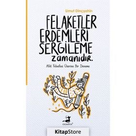 Felaketler Erdemleri Sergileme Zamanıdır - Umut Dinçşahin