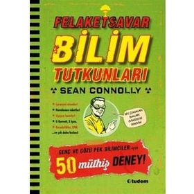 Felaketsavar Bilim Tutkunları - Genç ve Gözüpek Bilimciler İçin 50 Müthiş Deney! Tudem Yayınları