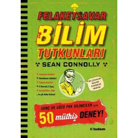 Felaketsavar Bilim Tutkunları - Genç ve Gözüpek Bilimciler İçin 50 Müthiş Deney! Tudem Yayınları
