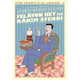 Felatun Bey ile Rakım Efendi - ahmed mithad efendi