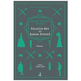 FELATUN BEY ILE RAKIM EFENDI - AHMET MITHAT EFENDI (ISBN:9789756186497)