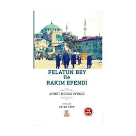 FELATUN BEY İLE RAKIM EFENDI - AHMET MITHAT EFENDI (ISBN:9789756743157)