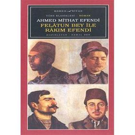 FELATUN BEY ILE RAKIM EFENDI - AHMET MITHAT EFENDI (ISBN:9789757413224)