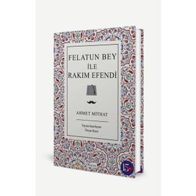FELATUN BEY ILE RAKIM EFENDI - AHMET MITHAT EFENDI (ISBN:9789757413224)