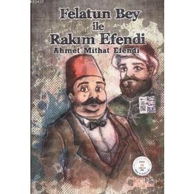 FELATUN BEY ILE RAKIM EFENDI - AHMET MITHAT EFENDI (ISBN:9789759155889)