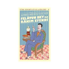 FELATUN BEY İLE RAKIM EFENDI - AHMET MITHAT EFENDI