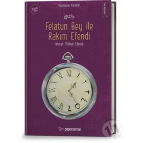 FELATUN BEY İLE RAKIM EFENDI - AHMET MITHAT EFENDI