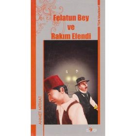 FELATUN BEY VE RAKIM EFENDI - AHMET MITHAT EFENDI (ISBN:9789756378106)