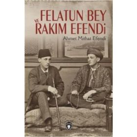 FELATUN BEY VE RAKIM EFENDI - AHMET MITHAT EFENDI (ISBN:9789756378106)