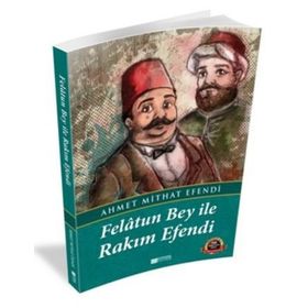 FELATUN BEY VE RAKIM EFENDI - AHMET MITHAT EFENDI (ISBN:9789756378106)