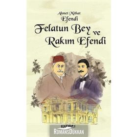 FELATUN BEY VE RAKIM EFENDI - AHMET MITHAT EFENDI (ISBN:9789756378106)