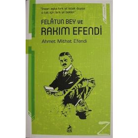 FELATUN BEY VE RAKIM EFENDI - AHMET MITHAT EFENDI (ISBN:9789758523214)
