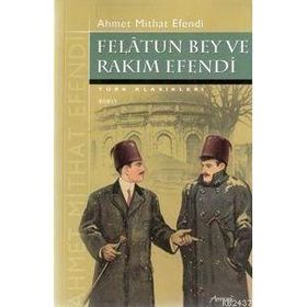 FELATUN BEY VE RAKIM EFENDI - AHMET MITHAT EFENDI (ISBN:9789758523214)