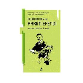 FELATUN BEY VE RAKIM EFENDI - AHMET MITHAT EFENDI (ISBN:9789758523214)