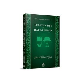FELATUN BEY VE RAKIM EFENDI - AHMET MITHAT EFENDI (ISBN:9789758523214)