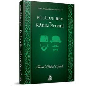 FELATUN BEY VE RAKIM EFENDI - AHMET MITHAT EFENDI (ISBN:9789758523214)