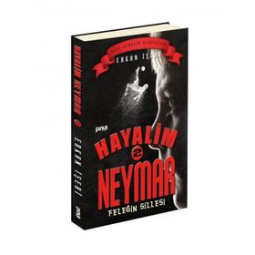 Feleğin Sillesi / Hayalim Neymar 2 - Erkan İşeri - Pinus Yayınları