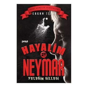 Feleğin Sillesi / Hayalim Neymar 2 - Erkan İşeri - Pinus Yayınları