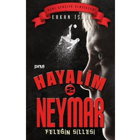 Feleğin Sillesi / Hayalim Neymar 2 - Erkan İşeri - Pinus Yayınları