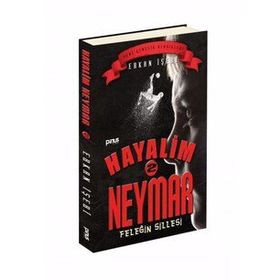 Feleğin Sillesi / Hayalim Neymar 2 - Erkan İşeri - Pinus Yayınları