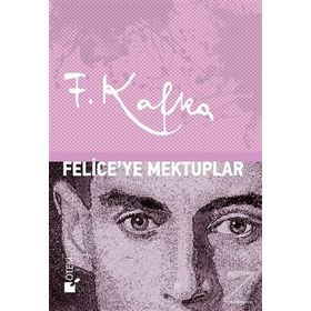 Felice’ye Mektuplar - Franz Kafka