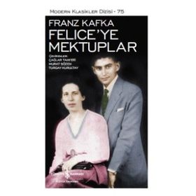 Felice’ye Mektuplar - Franz Kafka