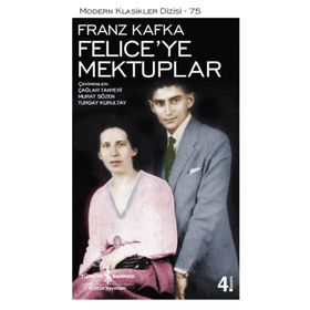 Felice’ye Mektuplar - Franz Kafka