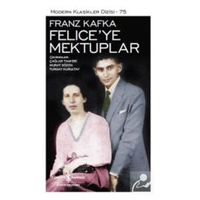 Felice’ye Mektuplar - Modern Klasikler - Franz Kafka