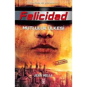 FELICIDAD MUTLULUK ÜLKESİ - JEAN MOLLA