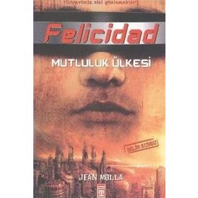 FELICIDAD MUTLULUK ÜLKESİ - JEAN MOLLA