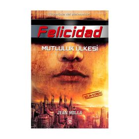FELICIDAD MUTLULUK ÜLKESİ - JEAN MOLLA