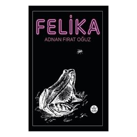 Felika - Adnan Fırat Oğuz