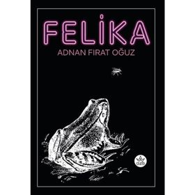 Felika - Adnan Fırat Oğuz