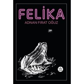 Felika - Adnan Fırat Oğuz
