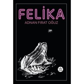 Felika - Adnan Fırat Oğuz