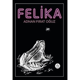Felika - Adnan Fırat Oğuz