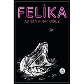 Felika - Adnan Fırat Oğuz