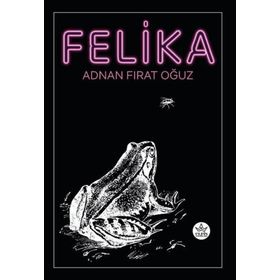 Felika - Adnan Fırat Oğuz