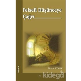 FELSEFÎ DÜŞÜNCEYE ÇAĞRI - MEVLÜT UYANIK