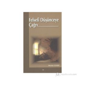 FELSEFÎ DÜŞÜNCEYE ÇAĞRI - MEVLÜT UYANIK