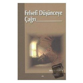 FELSEFÎ DÜŞÜNCEYE ÇAĞRI - MEVLÜT UYANIK