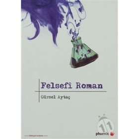 FELSEFÎ ROMAN - GÜRSEL AYTAÇ