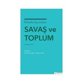 Felsefe Açısından Savaş ve Toplum - Ertan Kardeş