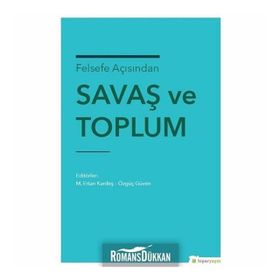 Felsefe Açısından Savaş ve Toplum - Ertan Kardeş