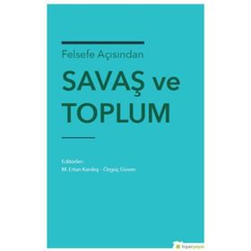 Felsefe Açısından Savaş ve Toplum - Ertan Kardeş