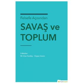 Felsefe Açısından Savaş ve Toplum - Ertan Kardeş