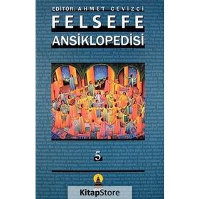 FELSEFE ANSIKLOPEDISI 5 - AHMET CEVIZCI