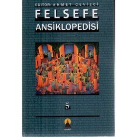 FELSEFE ANSIKLOPEDISI 5 - AHMET CEVIZCI